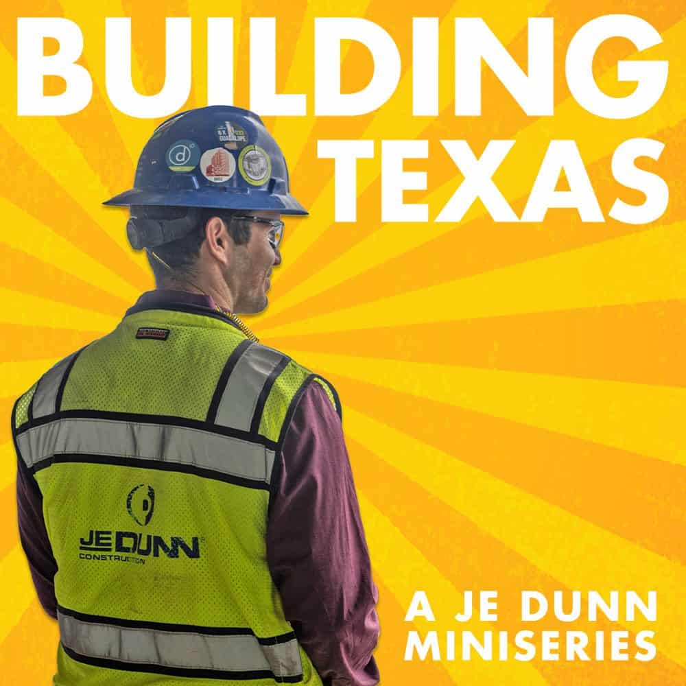 Building Texas JE Dunn Construction